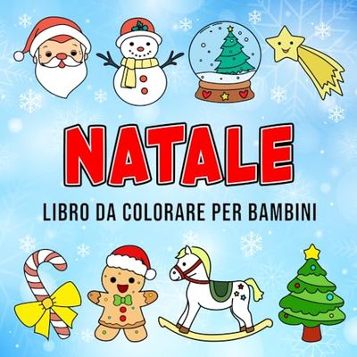 Libro da colorare di Natale per bambini da 1 anno in su: Primo libro di scarabocchi con 50 adorabili disegni da colorare per i più piccoli