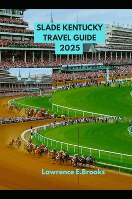 SLADE KENTUCKY TRAVEL GUIDE 2025 (Echoes from the Ridge)