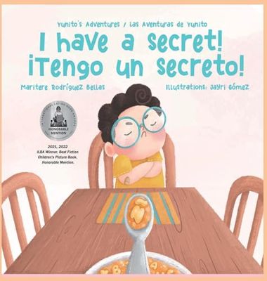 ¡I Have a Secret!/¡Tengo un Secreto!: Yunito's Adventures-Las Aventuras de Yunito