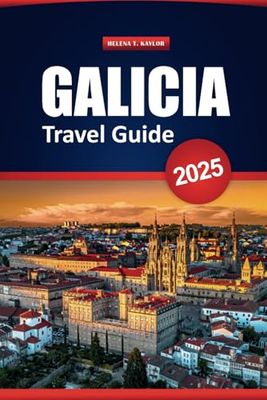 Galicia Travel Guide 2025: Discover Culture, Historic Cities, Local Cuisine, and Practical Tips in Northwestern Spain