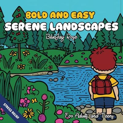 Bold and Easy Serene Landscapes: Simple Coloring Book for Adults and Teens--50 Bold Designs for Fun and Stress Relief