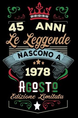 Le leggende nascono a Agosto 1978: Taccuino - Diario| Regalo di compleanno Agosto 45 per uomini donne ragazze ragazzi Compleanno 1978 Personalizzato