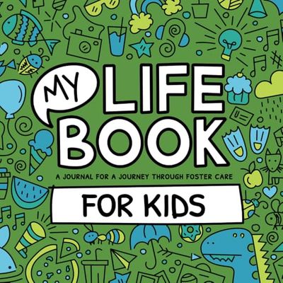 My Life Book - A journal for a journey through foster care - For KIDS
