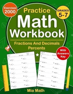 Fractions, Decimals & Percents Math Workbook For Grades 5-7: Fractions, Decimals & Percents Math Practice Workbook For 5th, 6th And 7th Grade With ... Worksheets For Homeschooling or Classroom