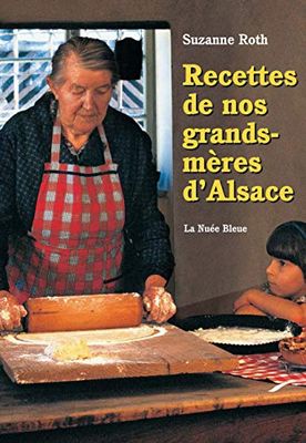 Recettes de Nos Grands-Mères d'Alsace