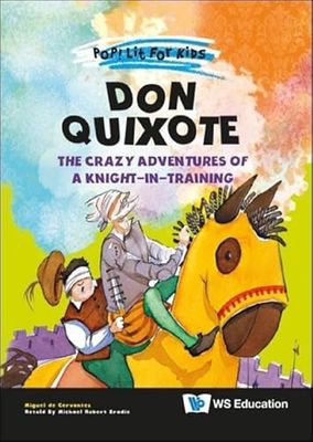 Don Quixote: The Crazy Adventures Of A Knight-in-training: 11 (Pop! Lit For Kids)