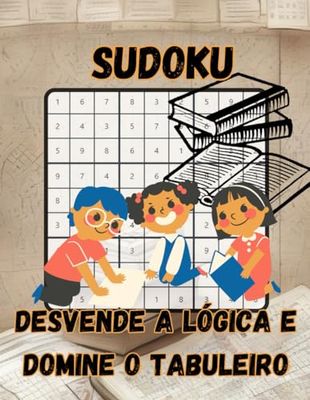 Desvende a Lógica e Domine o Tabuleiro.: sudoku