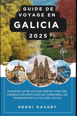 Guide de voyage en Galice 2025: Planifiez votre voyage parfait avec des conseils d'experts sur les itinéraires, les transports et la culture locale