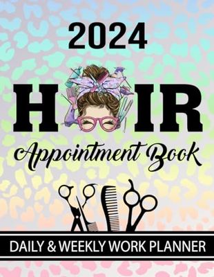 2024 Hair Appointment Book Daily & Weekly Work Planner: Client Scheduler in 15 Minute Increments For Salon, Spa, Beauty Therapist, Hairdresser, Hair ... Hourly Mon To Sun 8 AM To 9 PM With 52 Weeks.