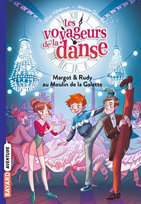 Les voyageurs de la danse, Tome 04: Margot & Rudy au Moulin de la Galette