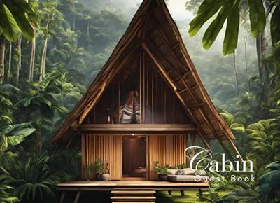 Cabin Guest Book: Guest Book for Vacation Home, Airbnb, Visitor Rental, Visitor’s Log Book for Recording Name & Memories