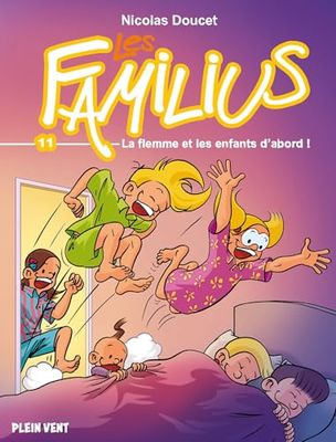 Les Familius, La flemme et les enfants d'abord !: Tome 11
