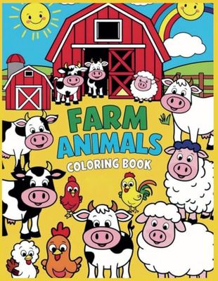 Farm Animals : Cattle, Sheep, Horses and Pigs, Big Book of Coloring for Children Ages 4+