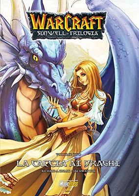 Warcraft. Sunwell la trilogia. La caccia ai draghi (Vol. 1)