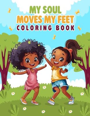 My Soul Moves My Feet: Coloring Book