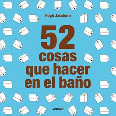 52 cosas que hacer en el baño: Tu momento a solas para los pasatiempos, adivinanzas y juegos.