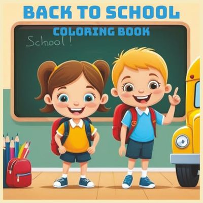 Back To School Coloring Book: Fun and Easy Coloring Pages for adults and kids | 40 bold and easy illustrations packed with Smiles, Stars, and School-Day Fun!