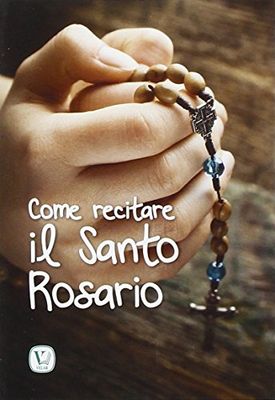 Come recitare il Santo Rosario