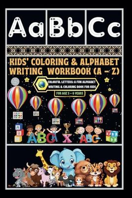 Kids' Coloring & Alphabet Writing Workbook (A - Z): -Colorful Letters: A Fun Alphabet Writing and Coloring Book for Kids