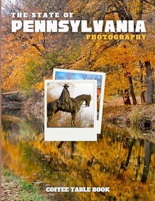 Pennsylvania Travel Photography: Coffee Table Book, A wonderful collection of photos which you get to know Pennsylvania USA, Amazing landmarks, ... for tourists and travelers around the world..