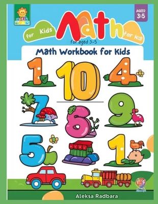 Math Workbook for Kids: Fun and Engaging Activities to Boost Math Skills for Kids Ages 3-5 (Learning to write and count for preschoolers)