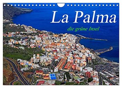 La Palma - die grüne Insel (Wandkalender 2025 DIN A4 quer), CALVENDO Monatskalender: Einzigartige Aussichten in die Natur dieser wunderschönen Insel.