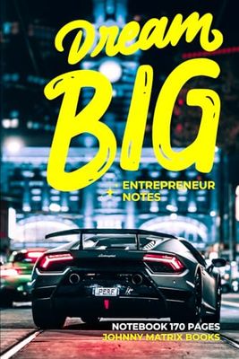 Dream Big Entrepreneur Notes: Notebook 170 pages
