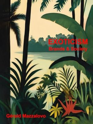 EXOTICISM, Brands & Society: Ethics and Aesthetics of Diversity