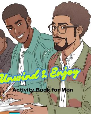 Unwind & Enjoy : Activity Book for Males