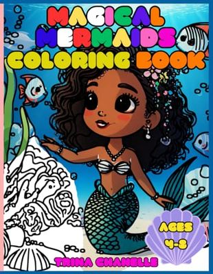 Little Magical Mermaids: A Coloring Book For Your Precious Little Mermaids Ages 4 - 8