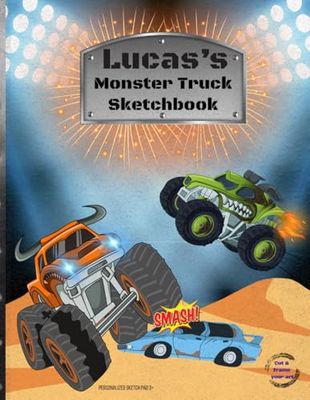 Monster Truck Sketchbook: Lucas Custom Name Sketch Pad for Ages 3+: Monster truck sketch pad for kids ages 5–10 | Drawing book blank | quiet time activities