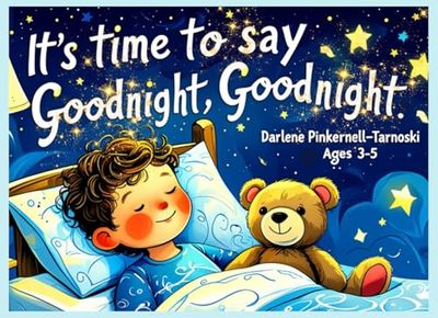 It's Time to Say Goodnight, Goodnight.: A Gentle Bedtime Journey Through Dreamland. A cute Bedtime Story for ages 3-5