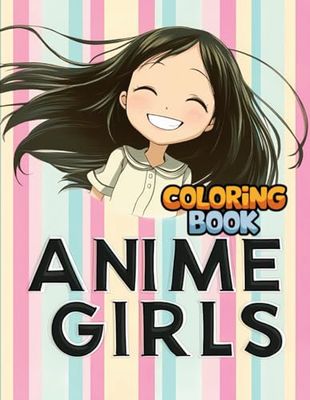 Anime Girls Coloring Book for Kids: Relax and Color with Adorable Characters and Beautiful Illustrations.