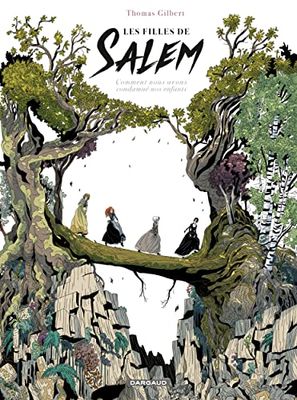 Les filles de Salem: Comment nous avons condamné nos enfants