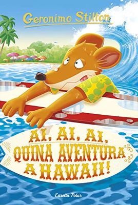Ai, ai, ai, quina aventura a Hawaii!: 80 (GERONIMO STILTON. ELS GROCS)