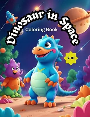 Dinosaur in Space Coloring book: Amazing coloring book for kids 5-10