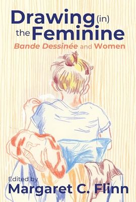 Drawing (in) the Feminine: Bande Dessinée and Women