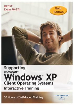 Supporting Microsoft Windows XP Client Operating Systems 30 Hour Interactive Course