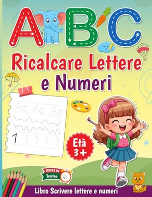Ricalcare Lettere e Numeri: Quaderno per esercizi di scrittura con lettere e numeri