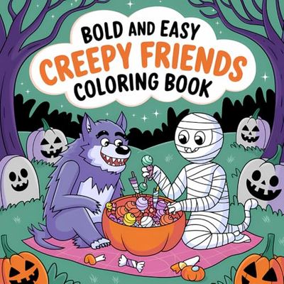 Bold And Easy Creepy Friends Coloring Book: A Magical Journey Through Monster Land: Large, Simple Designs Perfect for Relaxation and Creative Play