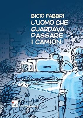 L'uomo che guardava passare i camion