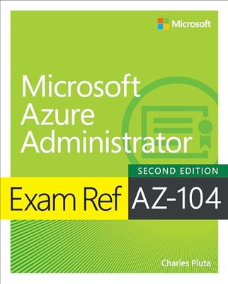 Exam Ref AZ-104 Microsoft Azure Administrator