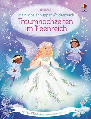 Mein Anziehpuppen-Stickerbuch: Traumhochzeiten im Feenreich: Stickerheft mit über 210 Anzieh-Stickern, viele davon mit Glitzer - Stickervergnügen für Kinder ab 5 Jahren