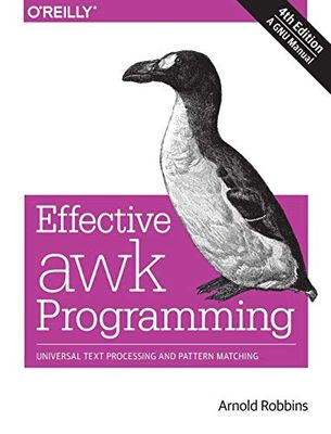 Effective AWK Programming, 4e: Universal Text Processing and Pattern Matching