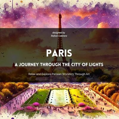 Coloring book PARIS - A Coloring Journey Through the City of Lights: Relax and Explore Parisian Wonders Through Art