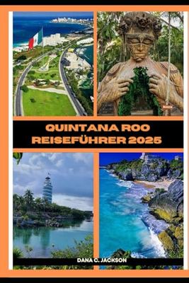 QUINTANA ROO REISEFÜHRER 2025