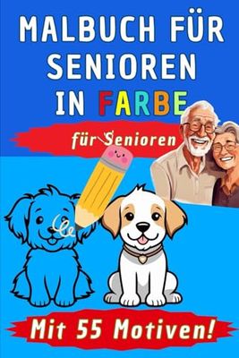 Das große Malbuch für Senioren mit Demenz: Mandala, Tiere, Blumen – Demenz Beschäftigung Malen für Demenzkranke - Bonus Malen nach Zahlen Erwachsene ... einfach im Rätselbuch für Menschen mit Demenz