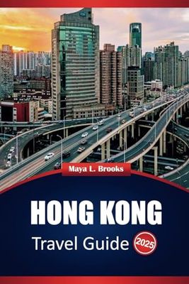 Hong Kong Travel Guide 2025: Practical Tips, Top Destinations, and Activities with Suggested Itineraries for Your Trip