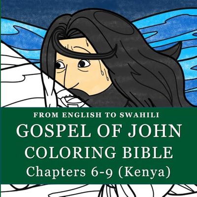 Gospel Of John 06 to 09 English to Swahili