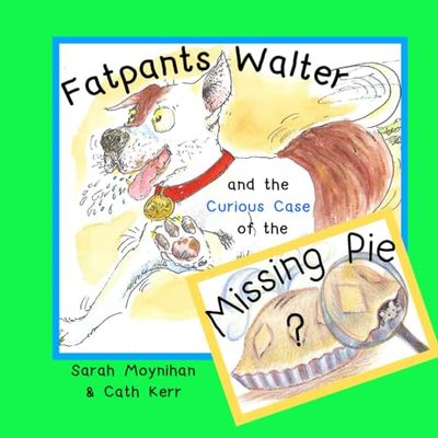 Fatpants Walter and the Curious Case of the Missing Pie